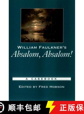 【3-4周达】William Faulkner's Absalom, Absalom!: A Casebook [9780195154788]