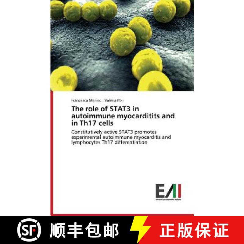预订 The role of STAT3 in autoimmune myocarditits and in Th17 cells [9783639655247]