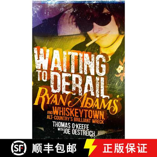 【3-4周达】精装 Waiting to Derail: Ryan Adams and Whiskeytown, Alt-Country's Brilliant Wreck [9781510724938]