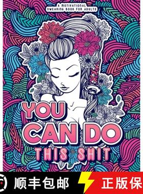 【3-4周达】You Can Do This Shit: A Motivational Swearing Book for Adults - Swear Word Coloring Book F... [9781801010061]