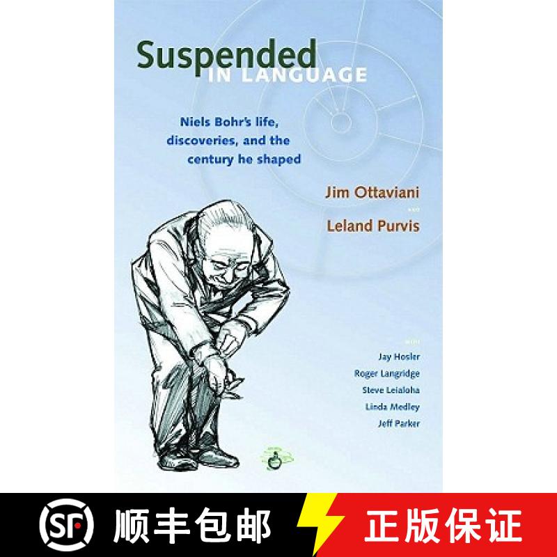【3-4周达】Suspended in Language: Niels Bohr's life, discoveries, and the century he shaped [9780978803728]
