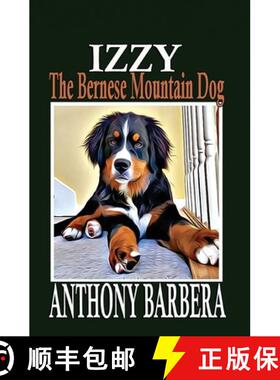 【3-4周达】Izzy the Bernese Mountain Dog: Izzy's Animal Farm Adventures. Heartwarming Stories of Cows... [9798985177206]