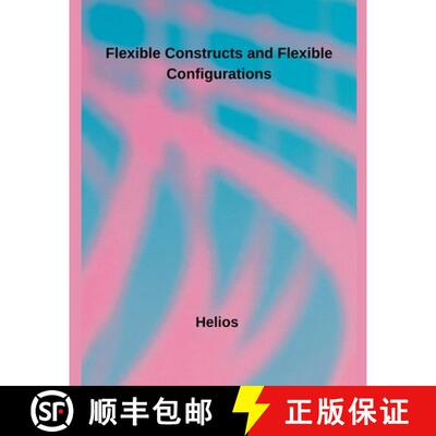【3-4周达】Flexible Constructs and Flexible Configurations [9798231187690]