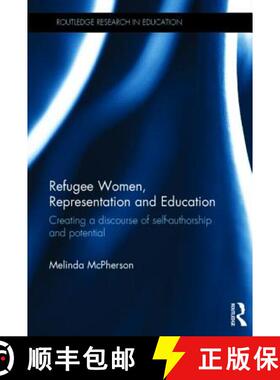 【3-4周达】Refugee Women, Representation and Education: Creating a discourse of self-authorship and p... [9780415829335]