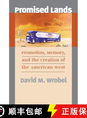 预订 Promised Lands: Promotion, Memory, and the Creation of the American West [9780700618231]