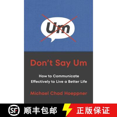【3-4周达】Don't Say Um: How to Communicate Effectively to Live a Better Life [9780306834516]