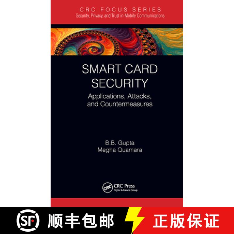 【4周达】Smart Card Security: Applications, Attacks, and Countermeasures [9781032401256]