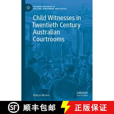 【3-4周达】Child Witnesses in Twentieth Century Australian Courtrooms [9783030697938]