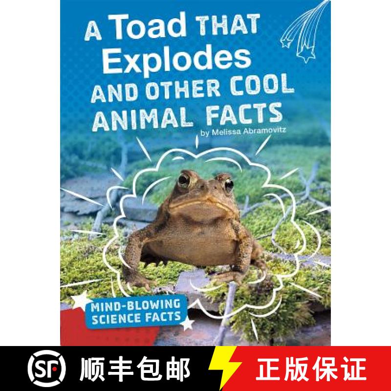 预订 A Toad That Explodes and Other Cool Animal Facts [9781543557725]