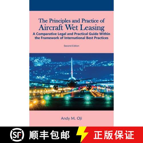 【3-4周达】The Principles and Practice of Aircraft Wet Leasing: A Comparative Legal and Practical Gui... [9789787711828]