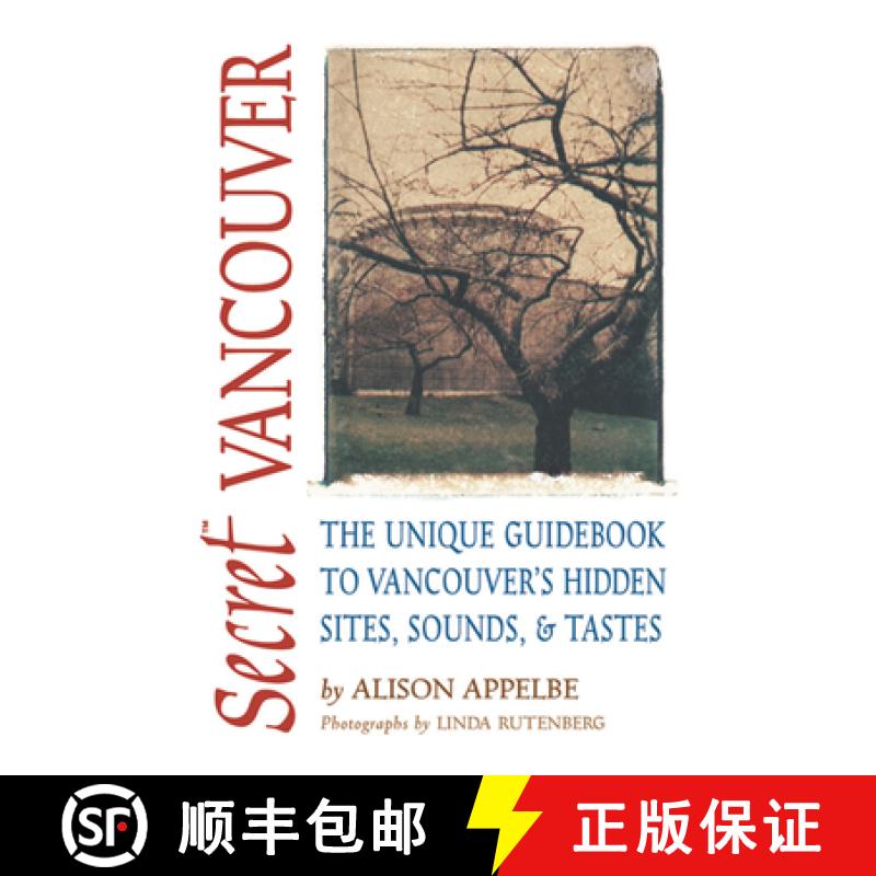 【3-4周达】Secret Vancouver: The Unique Guidebook to Vancouver's Hidden Sites, Sounds, and Tastes [9781550225877]