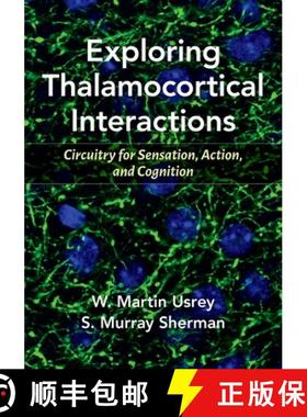 【3-4周达】Exploring Thalamocortical Interactions: Circuitry for Sensation, Action, and Cognition [9780197503874]