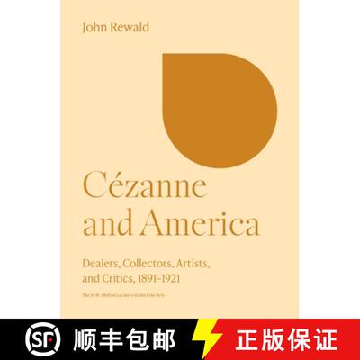 现货 塞尚与美国 Cézanne and America: Dealers, Collectors, Artists, and Critics, 1891-1921 [9780691252278]