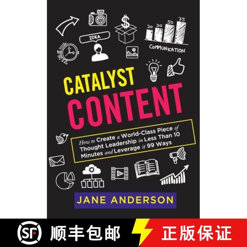 【3-4周达】Catalyst Content: How to Create a World-Class Piece of Thought Leadership in Less Than 10 ... [9780648048961]