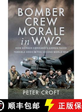 【3-4周达】Bomber Crew Morale in Ww2: How Bomber Command's Airmen Faced Terrible Odds in the Second W... [9781036131449]