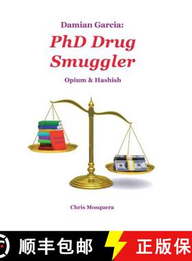 【3-4周达】Damian Garcia: PhD Drug Smuggler: Opium & Hashish [9781458213143]