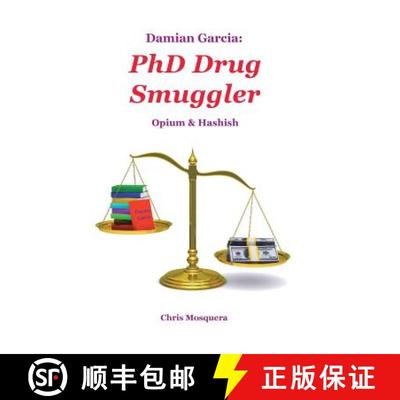 【3-4周达】Damian Garcia: PhD Drug Smuggler: Opium & Hashish [9781458213143]