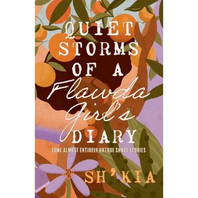 【4周达】Quiet Storms of a Flawda Girl's Diary: Some Almost Entirely Untrue Short Stories [9798988972518]