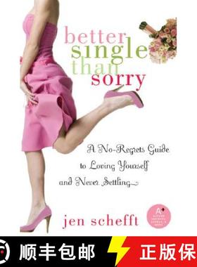 【3-4周达】Better Single Than Sorry: A No-Regrets Guide to Loving Yourself and Never Settling [9780061228087]