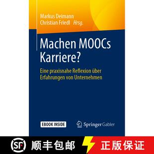 【3-4周达】Machen MOOCs Karriere?: Eine praxisnahe Reflexion über Erfahrungen von Unternehmen [9783662597798]