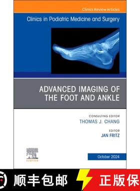 【3-4周达】Advanced Imaging of the Foot and Ankle, an Issue of Clinics in Podiatric Medicine and Surg... [9780443344312]