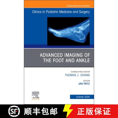 【3-4周达】Advanced Imaging of the Foot and Ankle, an Issue of Clinics in Podiatric Medicine and Surg... [9780443344312]