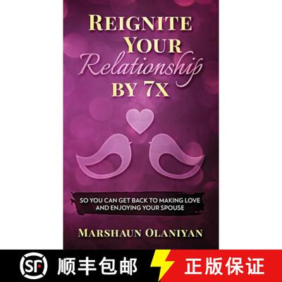 【3-4周达】Reignite Your Relationship By 7x: So You Can Get Back to Making Love and Enjoying Your Spouse [9781948777070]