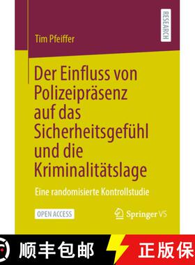 【3-4周达】Der Einfluss von Polizeipräsenz auf das Sicherheitsgefühl und die Kriminalitätslage : E... [9783658501952]