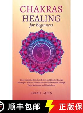 预订 Chakras Healing for Beginners: Discovering the Secrets to Detect and Dissolve Energy Blockages -... [9781801446822]