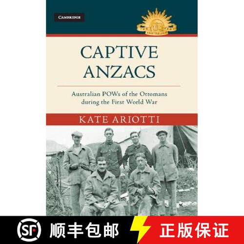 预订 精装 Captive Anzacs: Australian POWs of the Ottomans during the First World War - Captive Anzacs... [9781107198647]