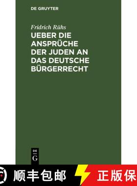 预订 Ueber die Ansprüche der Juden an das deutsche Bürgerrecht [9783111115283]