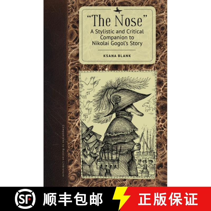 【3-4周达】The Nose : A Stylistic and Critical Companion to Nikolai Gogol's Story [9781644695203]