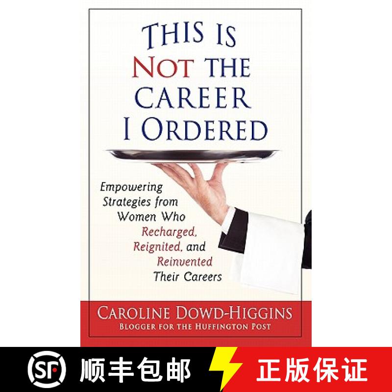 【2-3周达】This Is Not the Career I Ordered: Empowering Strategies from Women Who Recharged, Reignite... [9780982731802]