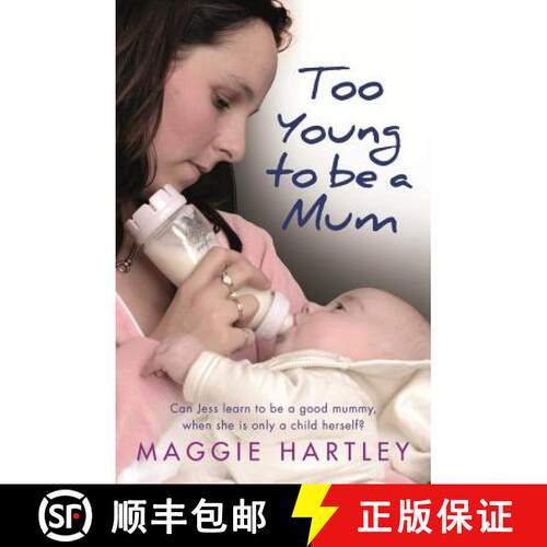 【3-4周达】Too Young to Be a Mum: Can Jess Learn to Be a Good Mummy, When She Is Only a Child Herself? [9781409170532]