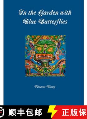 预订 In the Garden with Blue Butterflies [9780984050550]