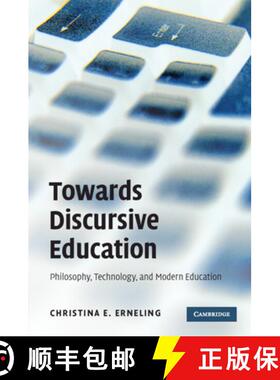 【3-4周达】Towards Discursive Education : Philosophy, Technology, and Modern Education [9780521144025]