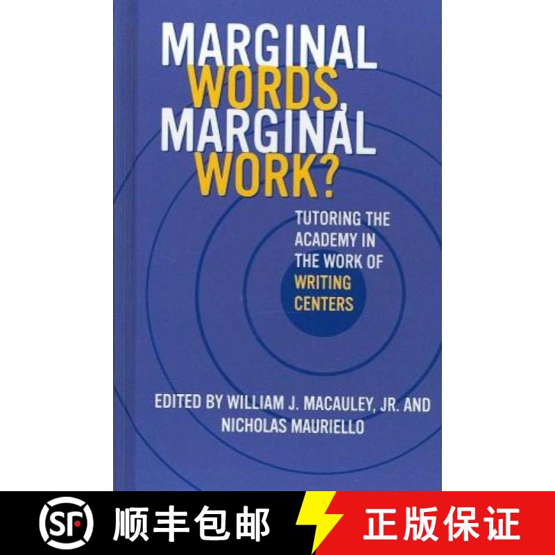 预订 Marginal Words, Marginal Work?: Tutoring the Academy in the Work of Writing Centers [9781572737709]