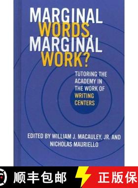 预订 Marginal Words, Marginal Work?: Tutoring the Academy in the Work of Writing Centers [9781572737709]