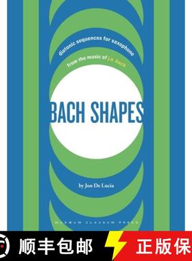 【3-4周达】Bach Shapes: Diatonic Sequences for Saxophone from the Music of J.S. Bach [9780692844779]