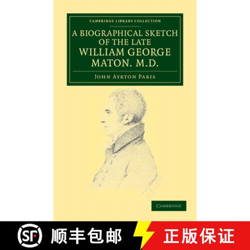 预订 Biographical Sketch of the Late William George Maton M.D.: Read at an Evening Meeting of the Col... [9781108038157]