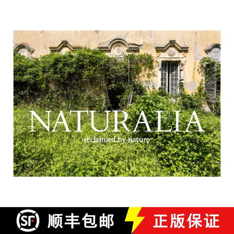 Naturalia: Overgrown Abandoned Places [9781908211613]