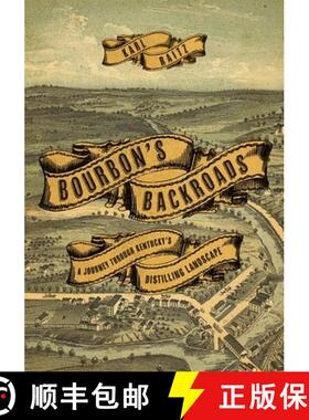 【3-4周达】Bourbon's Backroads: A Journey Through Kentucky's Distilling Landscape [9780813178424]