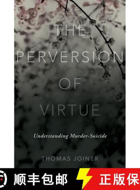 【3-4周达】The Perversion of Virtue: Understanding Murder-Suicide [9780199334551]