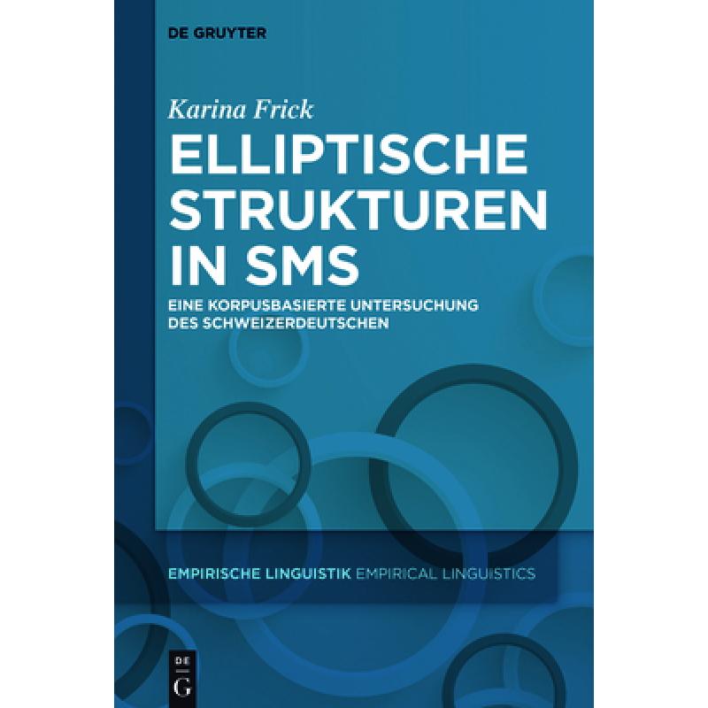 预订 Elliptische Strukturen in SMS：Eine korpusbasierte Untersuchung des Schweizerdeutschen [9783110515817] 书籍/杂志/报纸 进口教材/考试类/工具书类原版书 原图主图