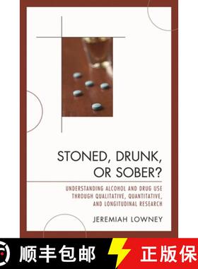 【3-4周达】Stoned, Drunk, or Sober? : Understanding Alcohol and Drug Use through Qualitative, Quantit... [9780761841005]