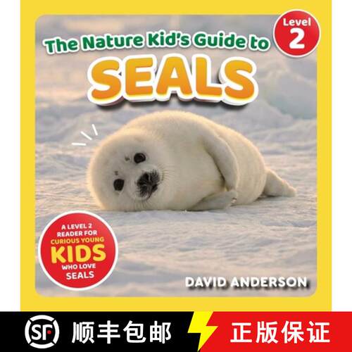 【3-4周达】The Nature Kid's Guide to Seals: A Level 2 Reader for Curious Young Kids Who Love Seals! [9798898181567]