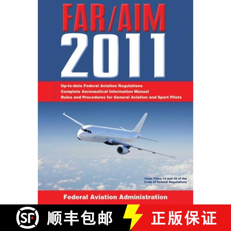 【3-4周达】Federal Aviation Regulations / Aeronautical Information Manual 2011 (FAR/AIM) [9781616081485]