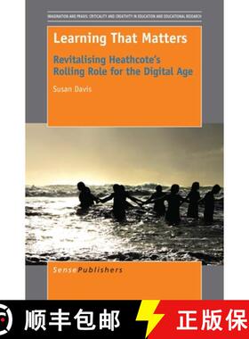 预订 Learning That Matters: Revitalising Heathcote's Rolling Role for the Digital Age [9789463004336]