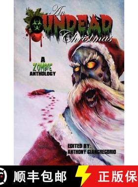 【3-4周达】An Undead Christmas: A Zombie Anthology [9781611990676]