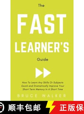 预订 The Fast Learner's Guide - How to Learn Any Skills or Subjects Quick and Dramatically Improve Yo... [9781999263133]